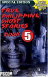 True Philippine Ghost Stories (True Philippine Ghost Stories, #5) - Reginald Ting