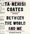 Between the World and Me - Ta-Nehisi Coates, Ta-Nehisi Coates