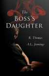 The Boss's Daughter - R.  Thomas, A.L. Jennings