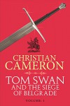 Tom Swan and the Siege of Belgrade: Part One - Christian Cameron