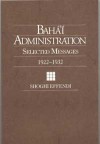 Bahá’í Administration - Selected Messages1922-1932 - Shoghi Effendi