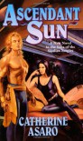Ascendant Sun (The Saga of the Skolian Empire) - Catherine Asaro