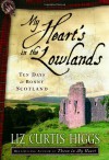 My Heart's in the Lowlands: Ten Days in Bonny Scotland - Liz Curtis Higgs