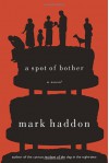 A Spot of Bother - Mark Haddon