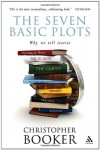 The Seven Basic Plots: Why We Tell Stories - Christopher Booker