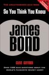 So You Think You Know James Bond - Clive Gifford