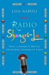 Radio Shangri-La: What I Learned in the Happiest Kingdom on Earth - Lisa Napoli