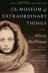 The Museum of Extraordinary Things: A Novel - Alice Hoffman