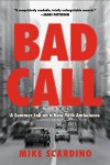 Bad Call: A Summer Job on a New York Ambulance - Mike Scardino