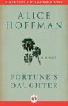 Fortune's Daughter: A Novel - Alice Hoffman