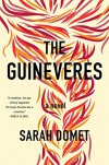 The Guineveres: A Novel - Sarah Domet