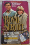 Royal Service: My Twelve Years As Valet to Prince Charles - Stephen P. Barry