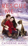 Rescue Me (Second Chance Ranch) - Catherine Mann