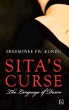 Sita's Curse : The Language of Desire - Sreemoyee Piu Kundu