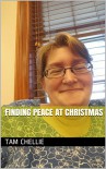finding peace at christmas - Tam Chellie, Tammy Stuart