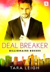 Deal Breaker: Billionaire Bosses - Tara Leigh