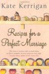 RECIPES FOR A PERFECT MARRIAGE - KATE KERRIGAN