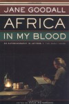 Africa in My Blood: An Autobiography in Letters - Jane Goodall, Dale Peterson
