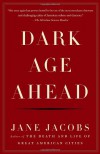 Dark Age Ahead - Jane Jacobs