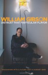 Distrust That Particular Flavor - William Gibson