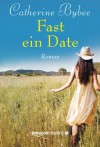 Fast ein Date (Not Quite Serie, Band 1) - Catherine Bybee, Stephanie von der Mark