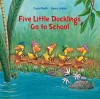 Five Little Ducklings Go to School - Carol Roth, Sean Julian