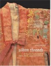 Silken Threads: A History of Embroidery in China, Korea, Japan, and Vietnam - Young Yang Chung