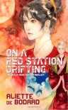 On a Red Station, Drifting - Aliette de Bodard