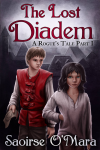 The Lost Diadem (A Rogue's Tale Part I) - Saoirse O'Mara
