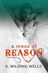 A Mess of Reason - A. Wilding Wells