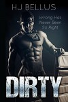 DIRTY: The Reckless Series, Book #1 (The Reckless Crew) - HJ Bellus, Designs by Dana, Kellie Montgomery, Furious Fotog