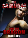 The Samurai and the Dragon (A Gay Shapeshifter Erotic Asian Folktale) - Josh Lark