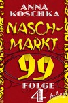 Naschmarkt 99 - Folge 4: Das Glück des Findens - Anna Koschka