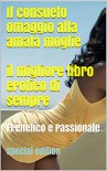 Il consueto omaggio alla amata moglie: Frenetico e Passionale (Italian Edition) - Loila, Paula