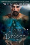 Tears for Her Dragon (Dragon Guard Series Book 16) - Julia Mills, Linda Boulanger, Lisa Miller, Amy Pro