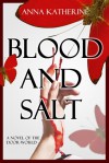 Blood and Salt - Anna Katherine