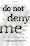 Do Not Deny Me - Jean Thompson