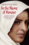 In the Name of Honour: A Memoir - Mukhtar Mai