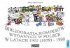 Bibliografia Komiksow Wydanych W Polsce W Latach 1905 (1859*)-1999: Albumy, Magazyny, Komiksy Z Gazet, Ksiazki O Komiksie - Marek Misiora