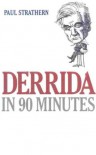 Derrida in 90 Minutes - Paul Strathern