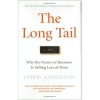 The Long Tail: Why the Future of Business is Selling Less of More - Chris Anderson