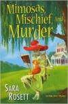 Mimosas, Mischief, and Murder - Sara Rosett