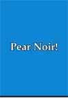 Pear Noir! (#8) - Daniel Casebeer