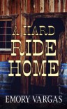 A Hard Ride Home - Emory Vargas