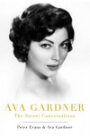 Ava Gardner: The Secret Conversations - Ava Gardner, Peter Evans