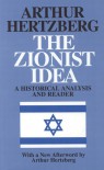 The Zionist Idea: A Historical Analysis and Reader - Arthur Hertzberg