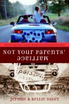 Not Your Parents' Marriage: Bold Partnership for a New Generation - Jerome Daley