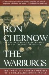 The Warburgs: The Twentieth-Century Odyssey of a Remarkable Jewish Family - Ron Chernow, Marty Asher