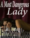A Most Dangerous Lady - Elizabeth Moss