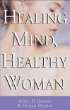 Healing Mind, Healthy Woman - Alice D. Domar, Henry Dreher
